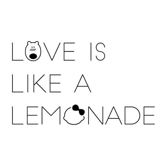 Love is like a lemonade